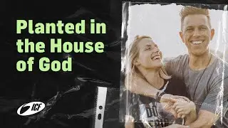 Planted in the house of God | with Bj&ouml;rn Sch&auml;fer & Simone Sch&auml;fer | ICF Church