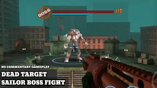 Dead Target - Sailor Boss Fight [No Commentary Gameplay]