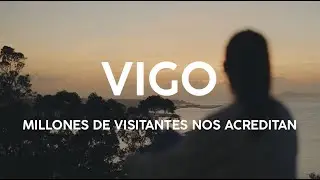 VIGO,  MILLONES DE VISITANTES NOS ACREDITAN