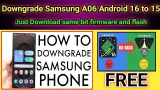 How to downgrade Samsung A06 (A065f) from android 16 to 15 Free | 2026