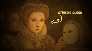 Queen Elizabeth I Top 5 Disgusting Hygiene Secrets