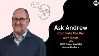 AMEB's Ask Andrew - Complete the Bar with Rests