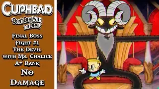 Cuphead | Final Boss Fight #1 The Devil with Ms. Chalice (A+ Rank, No Damage)