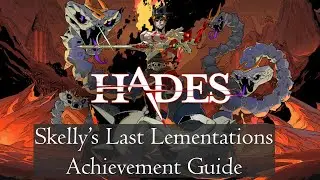 Hades | Skelly's Last Lementations | Achievement/Trophy Guide | 4K | 60FPS
