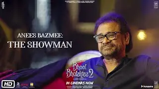 Anees Bazmee: The Showman | Bhool Bhulaiyaa 2 | Kartik K, Kiara A, Tabu | Anees B | Bhushan K