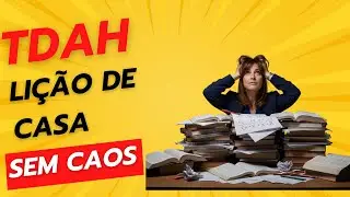 A Batalha do Dever de Casa  Estratégias de Estudo no TDAH