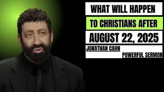 &ldquo;Jonathan Cahn Prophecy: What Will Happen to Christians After August 22, 2025 &mdash; Urgent Warning&rdquo;