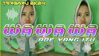 🏝WA WA WA ADE YANG ITU || LAGU JOGET REMIX TERBARU 2K24 FYP TIK TOK ||PAUL  RMX