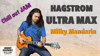JAM s Elektrickou Gitarou HAGSTROM Ultra Max Milky Mandarin Satin z JIMMY MARKET