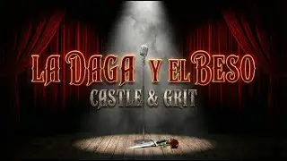 La daga y el beso - Castle & Grit (Official Lyric Video) | Cabaret Rock / Tango Noir