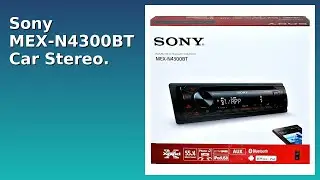 REVIEW (2025): Sony MEX-N4300BT Car Stereo. Features.