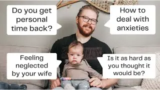New Father&rsquo;s Experience Becoming A Parent || Q&A FOR FATHERS TO BE