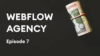 How to close $5,500 with a presentation - Building a Webflow Agency - $0 to $100,000