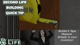 Second Life Building Quick Tip 🔨 Builder's Tape Measure - Stop paying for this!