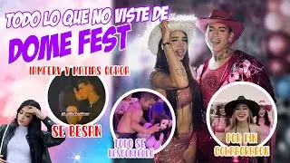 CUMPLEAÑOS DE DOMELIPA/ DOME FEST/ IAMFERV A LOS BESOS CON MATIAS OCHOA.