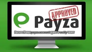 ►শিখে নেন কিভাবে payza account খুলবেন । ও verify করবেন _full bangla tutorial