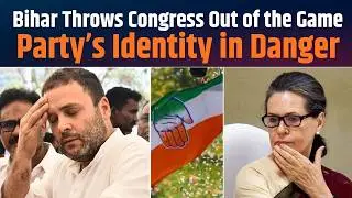 Congress Collapse in Bihar 2025 | Rahul Gandhi&rsquo;s Grand Yatra Fails to Impress Voters