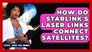 How Do Starlink's Laser Links Connect Satellites? - Space Tech Insider
