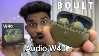 Boult Audio W40 Earbuds Unboxing and full Detailed Review 🤫..