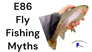 Fly Fishing Myths