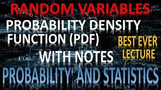 PROBABILITY DENSITY FUNCTION ( PDF ) | WITH NOTES | RANDOM VARIABLES | PROBABILITY and STATISTICS ||