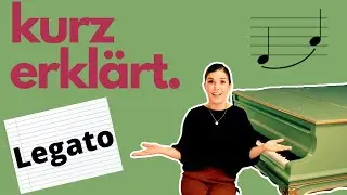 KURZ ERKLÄRT - Legato