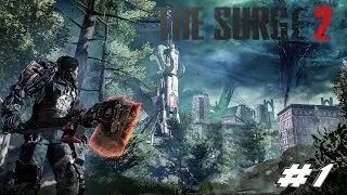 The Surge 2 - Прохождение и обзор #1