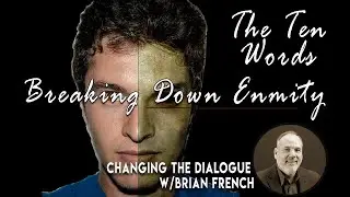 Ten Words: Breaking Down Enmity | Sunday Morning w/ Brian French