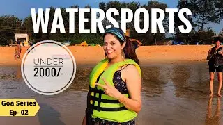 Water Sports in Goa Under ₹2000 | Goa Tourism | Goa Beyond Beaches| [Explore Goa]