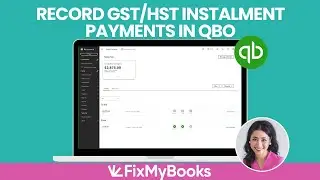 QuickBooks Online Recording GST HST Instalment Payments Made EASY