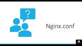 Project on Nginx (Tutorial) : (iv) Nginx.conf | Learn Nginx | DevOps