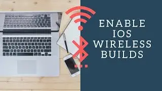 How to Enable Wireless Builds / Run / Debug in Xcode 9 & iOS 11