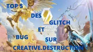 TOP 5 DES GLITCH ET BUG SUR CREATIVE DESTRUCTION