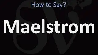 How to Pronounce Maelstrom? (CORRECTLY)