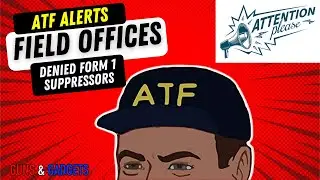 ATF Alerts Field Offices of Denied Form 1 Suppressor Applicants