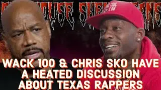 WACK 💯  & CHRIS SKO HAVE A HEATED DISCUSSION ABOUT TEXAS RAPPERS