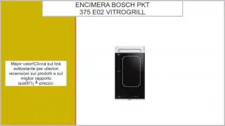 ENCIMERA BOSCH PKT-375 E02/E03 VITROGRILL...