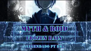 Myth & Roid - Frozen Rain / (Legendado PT BR)