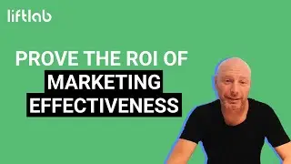 How To Prove The ROI Of Marketing Effectiveness Solutions