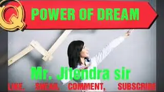 POWER OF DREAM,~~glaze ka SO class~~ JANA KAHA HAI~ ~jitendra kumar modi sir