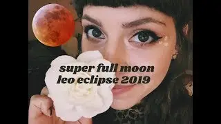 LEO SUPER FULL MOON ECLIPSE 2019 // LET GO THE HOLD OF DARKNESS