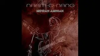 Naaom O Nang - Mehran Aminian