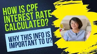 How is CPF interest rate calculated? Why is this important to you?