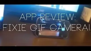 App Review: Fixie GIF Camera!