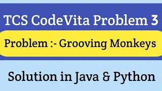 TCS Code Vita Problem 3 | Grooving Monkeys  | TCS Code Vita Previous Questions | Intellective Tech