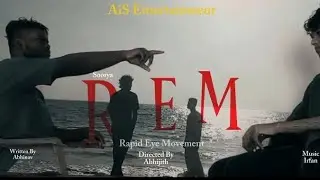 REM(Rapid Eye Movement) | Abhijith | Soorya|Abhinav | Irfan | Sanjay |
