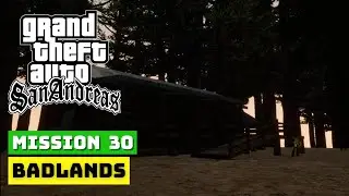 Badlands (Easy Way) | Mission 30 - GTA San Andreas | 4K Ultra Graphics
