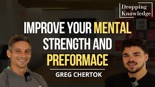 How to Grow Focus, Mental Strength and Change Perspective | Greg Chertok