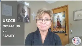 USCCB:  Messaging vs. Reality