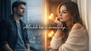 O NE DURUMDA ? SİZE NASIL YANSIYOR? #TAROT #AŞK